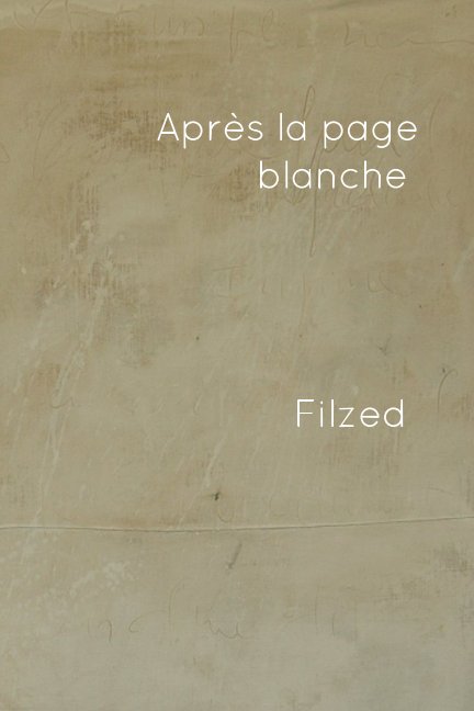 "Après la page blanche" nach Filzed anzeigen