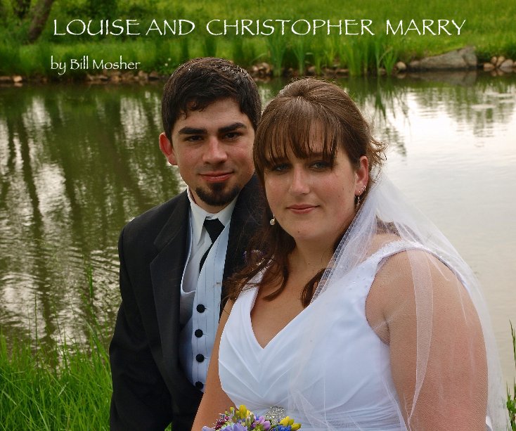 View LOUISE AND CHRISTOPHER MARRY by Bill Mosher