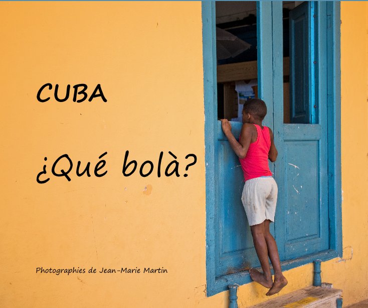 View Cuba by Jean-Marie Martin