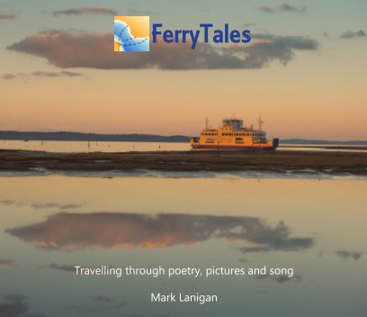 Ferry Tales:Travelling through poetry,pictures and song book cover