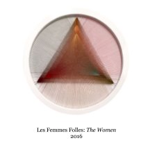 Les Femmes Folles: The Women, 2016 book cover