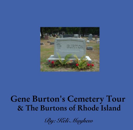 Ver Gene Burton's Cemetery Tour por By: Keli Mayhew