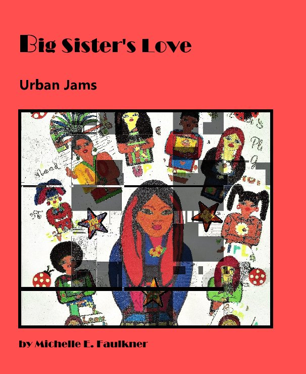 Ver Big Sister's Love  Ages 5-25 por Michelle E. Faulkner