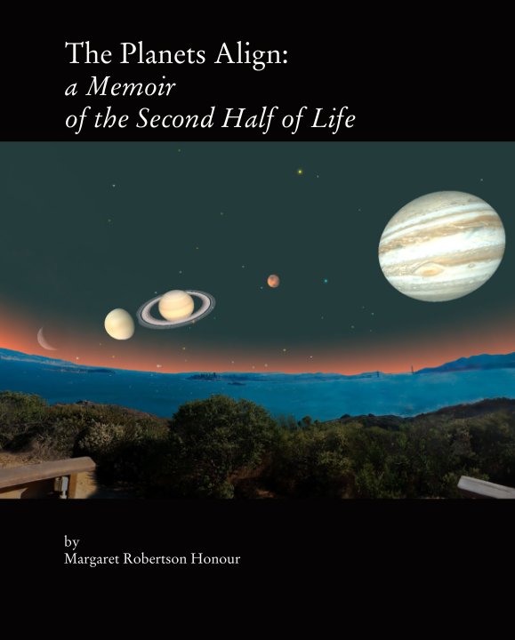 The Planets Align: a Memoir  of the Second Half of Life nach Margaret Robertson Honour anzeigen