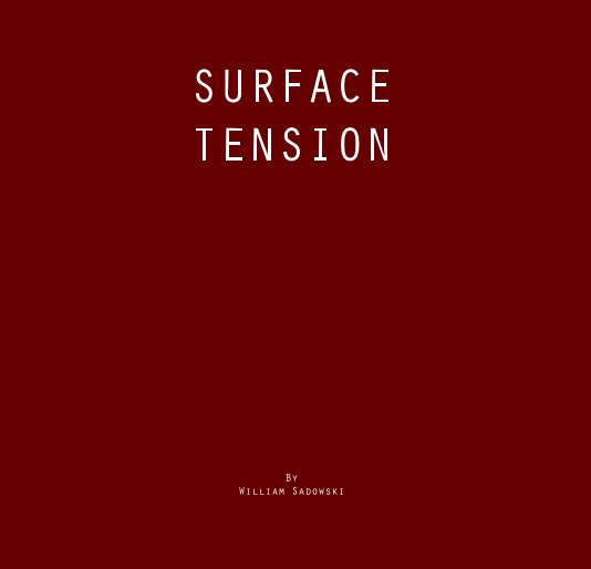 View Surface Tension by William Sadowski