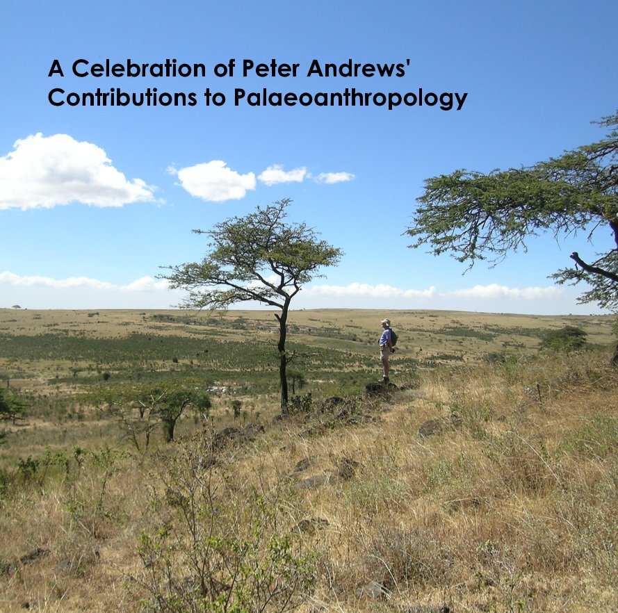 View A Celebration of Peter Andrews' Contributions to Palaeoanthropology by terrih