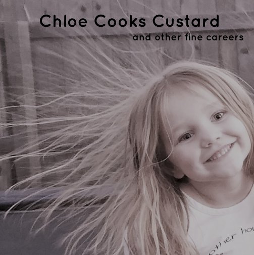 Ver Chloe Cooks Custard por Maureen J Skuban