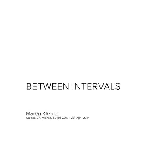 Ver BETWEEN INTERVALS por Maren Klemp