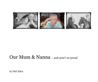 Our Mum & Nanna ~ and aren't we proud book cover
