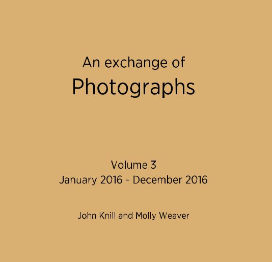 View An exchange of Photographs by John Knill and Molly Weaver