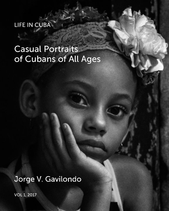 View Casual Portraits of Cubans of all Ages by Jorge Victor Gavilondo