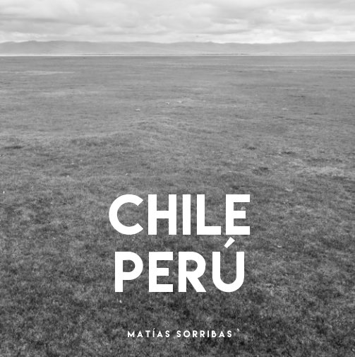 Ver Chile Perú por Matías Sorribas