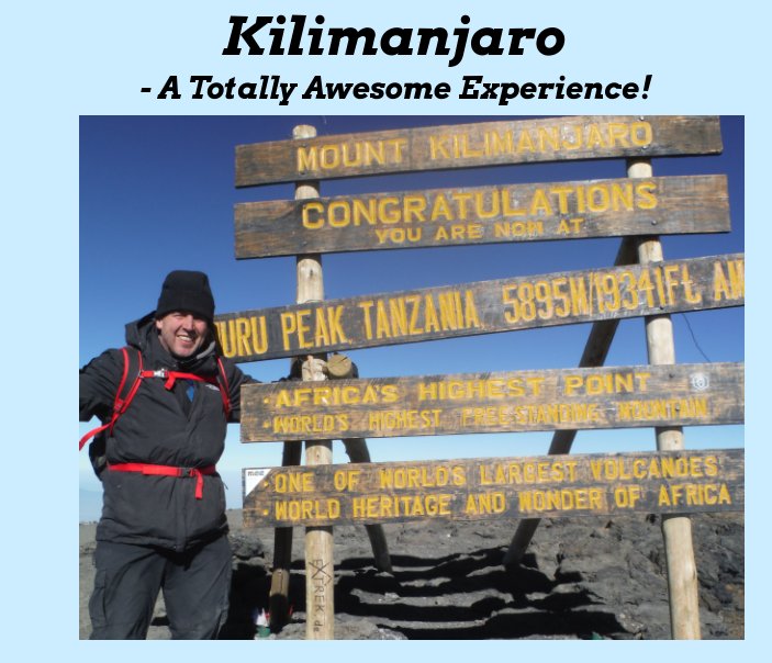 Visualizza Kilimanjaro - A Totally Awesome Experience! di Dave Lawrie