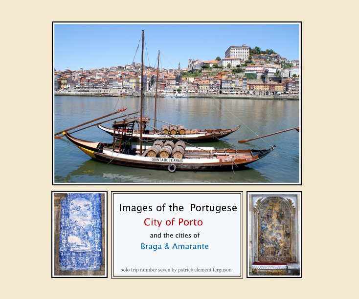 Images of the Portugese City of Porto nach patrick clement ferguson anzeigen