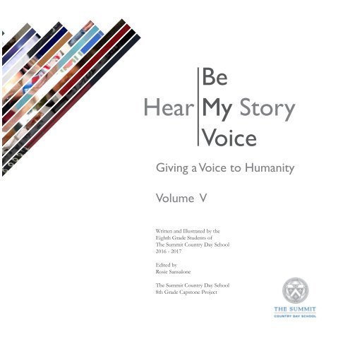 Bekijk Hear My Story; Be My Voice - Volume 5 op By The Summit Country Day School Eighth Grade Class