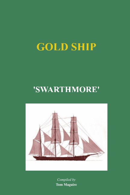 View GOLD SHIP - 'SWARTHMORE' by Compiled by Tom Maguire