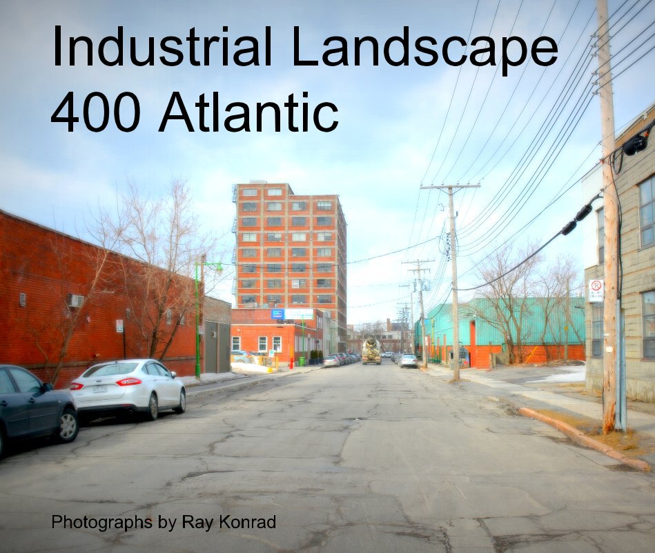 Ver Industrial Landscape 400 Atlantic por Ray Konrad