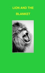Lion And The Blanket book cover