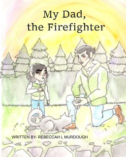 My Dad, the Firefighter book cover