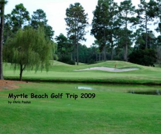 Myrtle Beach Golf Trip 2009 book cover