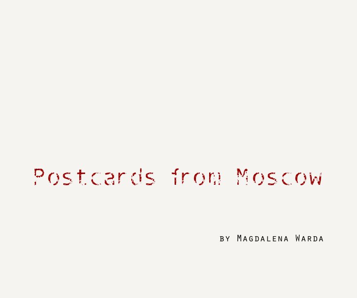 View Postcards from Moscow by Magdalena Warda