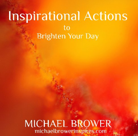 Bekijk Inspirational Actions op Michael Brower