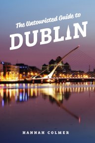 The Untouristed Guide to Dublin book cover