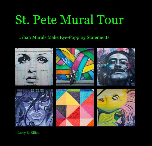 View St. Pete Mural Tour by Larry B. Kilian