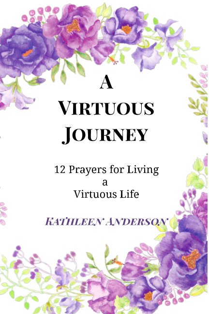 View A Virtuous Journey by Kathleen Anderson