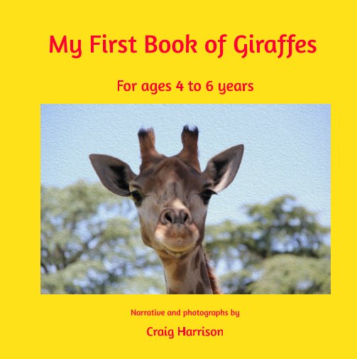 My First Book of Giraffes nach Craig Harrison anzeigen