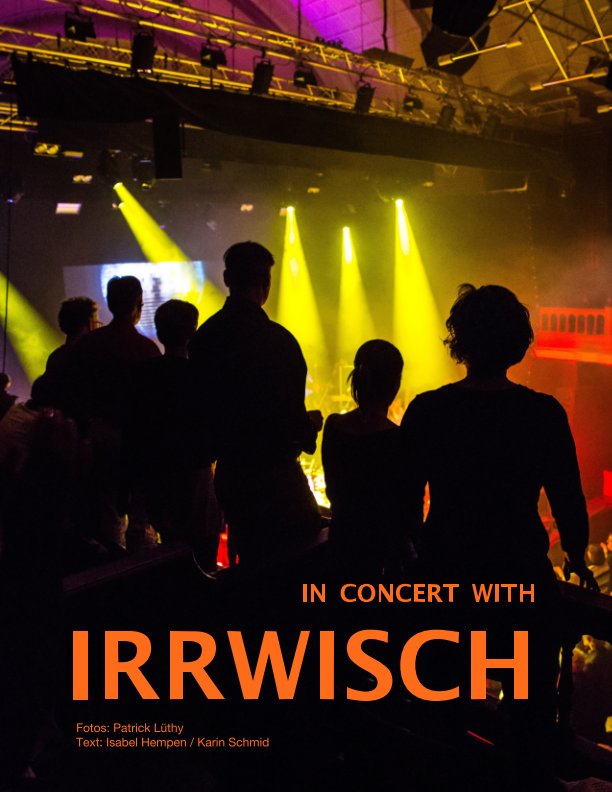 In concert with IRRWISCH nach Patrick Lüthy / IMAGOpress anzeigen