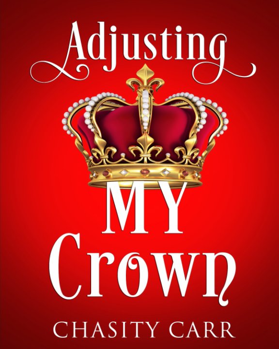 Visualizza Adjusting My Crown di Chasity Carr