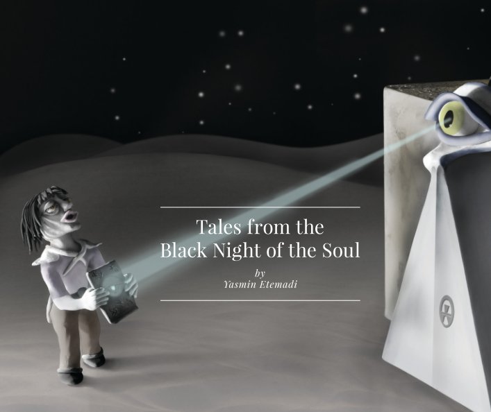 Bekijk Tales from the Black Night of the Soul op Yasmin Etemadi