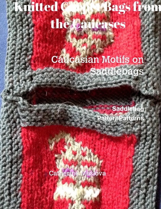 Ver Knitted Carpet Bags from the Caucases por Catherine Maslova