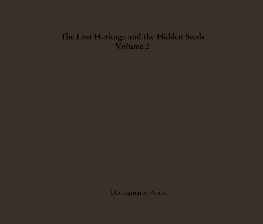 View The Lost Heritage and the Hidden Seeds Volume 2 by Donnamarie Powell