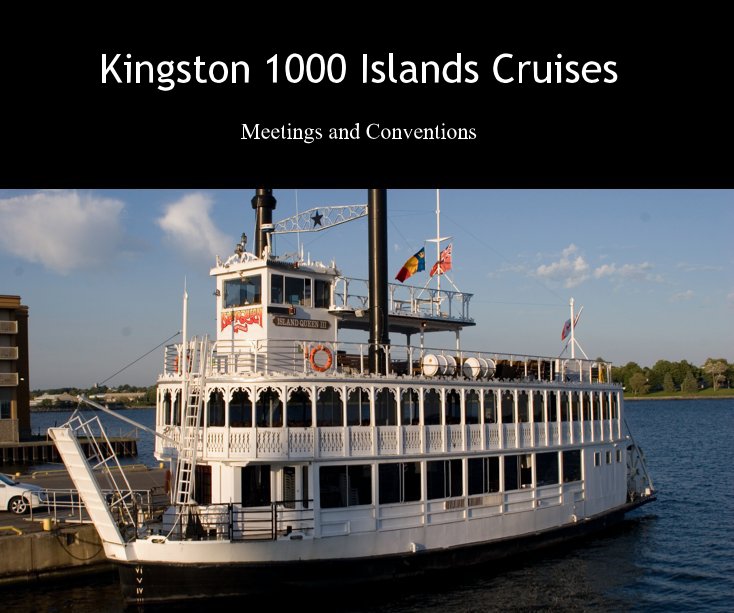 View Kingston 1000 Islands Cruises by KTIC with Mila Bridger