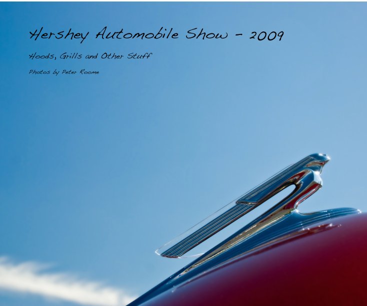 View Hershey Automobile Show - 2009 by Photos by Peter Roome