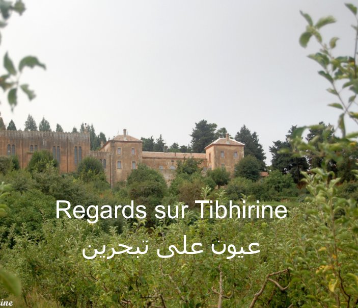 View Regards sur Tibhirine by Frédéric de Thysebaert