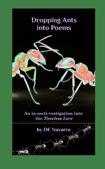 View Dropping Ants into Poems by David E. Navarro