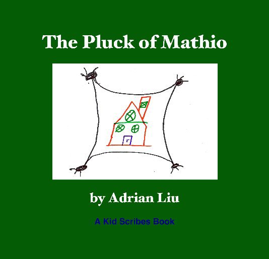 View The Pluck of Mathio by Adrian Liu (edited by Excelsus Foundation)