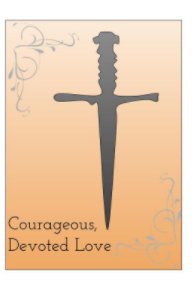 Courageous, Devoted Love book cover