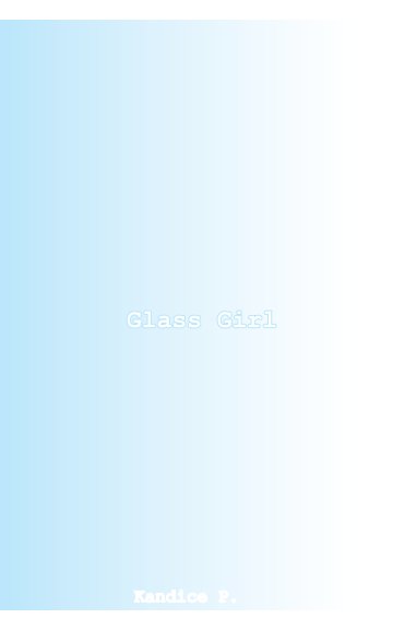 Visualizza Glass Girl di Kandice P.
