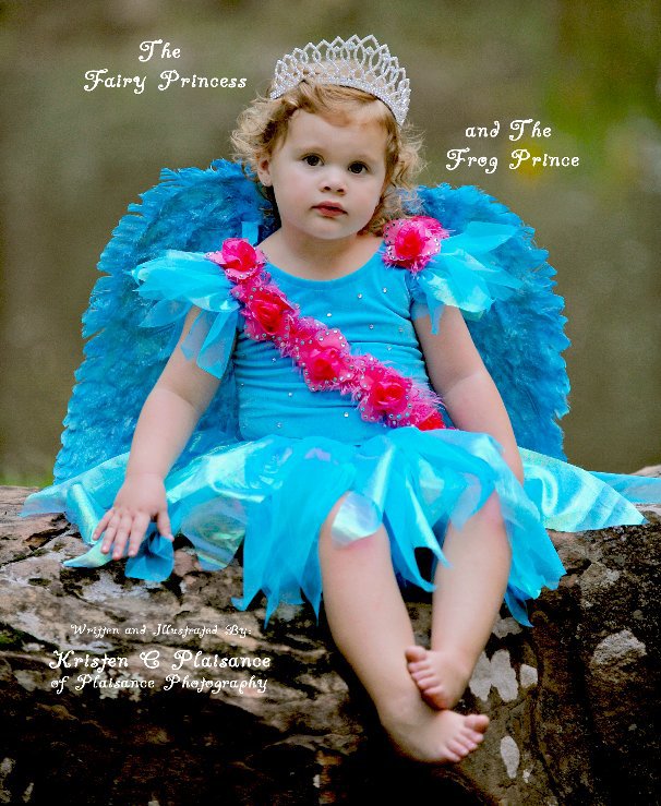 View The Fairy Princess and The Frog Prince by Kristen C Plaisance