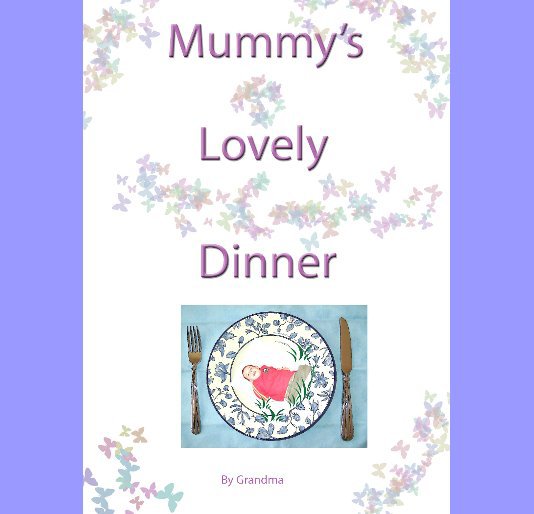 View Mummy's Lovely Dinner by Marilyn Parker
