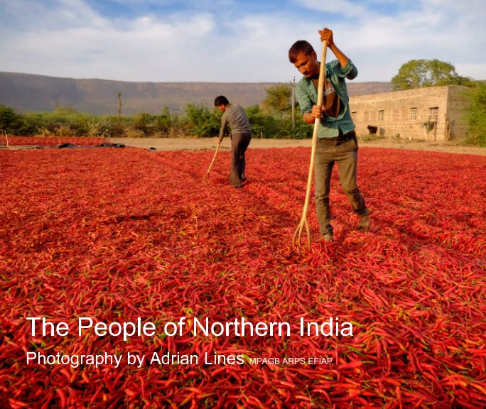 View The People of Northern India
Including Rajasthan, Utter Pradesh and Madhya Pradesh by Adrian Lines