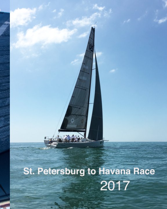 View St. Petersburg to Havana Race - 2017 by Jenny Acheson