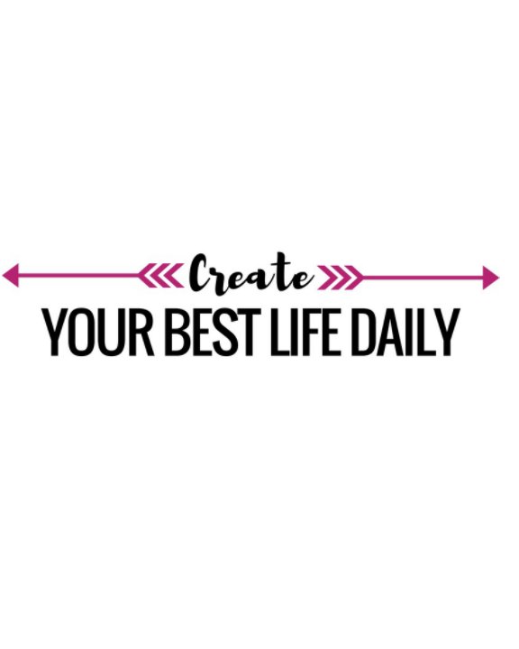 Bekijk Create Your Best Life Daily op Jocelyn Kuhn