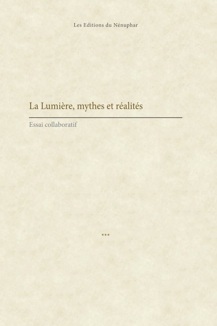 La Lumière, mythes et réalités nach Editions du Nénuphar anzeigen