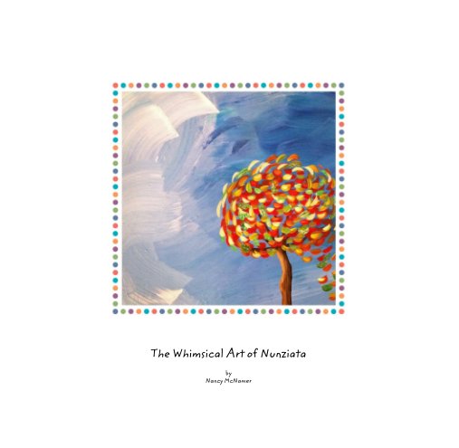 Bekijk The Whimsical Art of Nunziata op Nancy McNamer