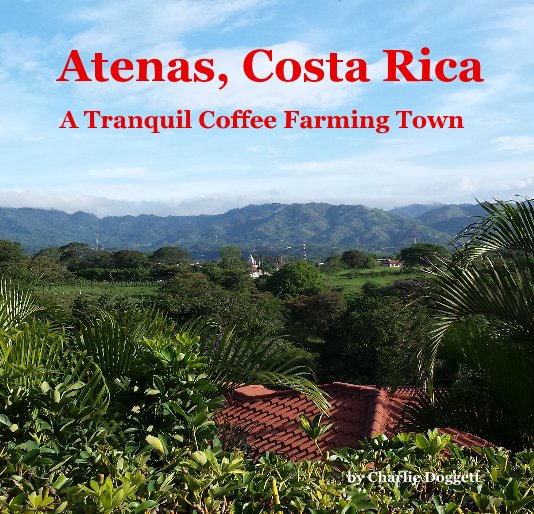 View Atenas, Costa Rica by Charlie Doggett